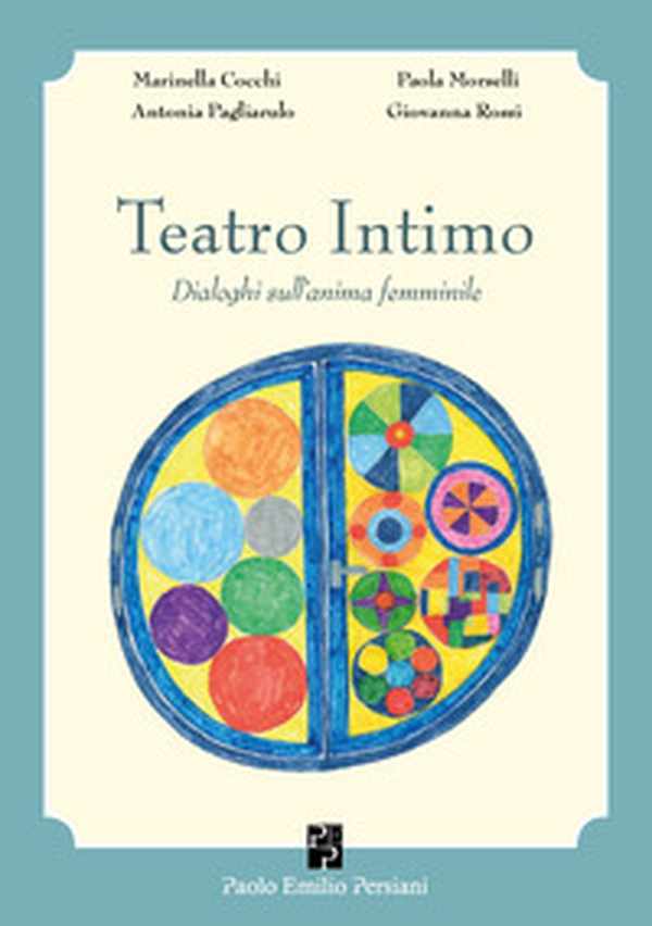 Teatro intimo. Dialoghi sull'anima femminile - Librerie.coop Teatro intimo. Dialoghi sull'anima femminile - Librerie.coop