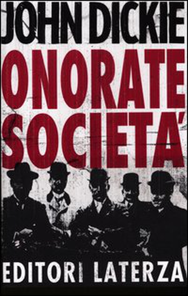 Onorate società. L'ascesa della mafia, della camorra e della 'ndrangheta - Librerie.coop Onorate società. L'ascesa della mafia, della camorra e della 'ndrangheta - Librerie.coop