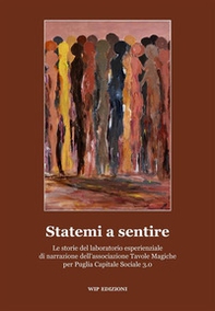 Statemi a sentire. La storia del laboratorio esperienziale di narrazione dell'associazione Tavole Magiche per Puglia Capitale Sociale 3.0 - Librerie.coop