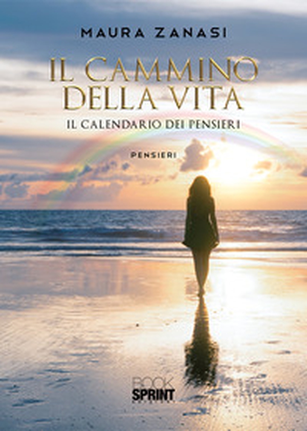 Il cammino della vita. Il calendario dei pensieri - Librerie.coop Il cammino della vita. Il calendario dei pensieri - Librerie.coop