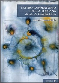 Teatro laboratorio della Toscana diretto da Federico Tiezzi - Librerie.coop