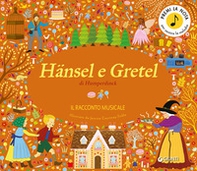 Hansel e Gretel. Il racconto musicale - Librerie.coop