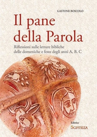 Il pane della Parola. Riflessioni sulle letture bibliche delle domeniche e feste degli anni A, B, C - Librerie.coop