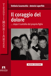 Il coraggio del dolore... dopo il suicidio del proprio figlio - Librerie.coop