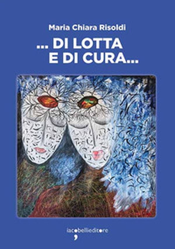 ... Di lotta e di cura... - Librerie.coop ... Di lotta e di cura... - Librerie.coop