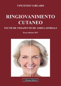 Ringiovanimento cutaneo. Tecniche terapeutiche ambulatoriali - Librerie.coop Ringiovanimento cutaneo. Tecniche terapeutiche ambulatoriali - Librerie.coop