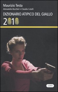 Dizionario atipico del giallo 2010 - Librerie.coop Dizionario atipico del giallo 2010 - Librerie.coop