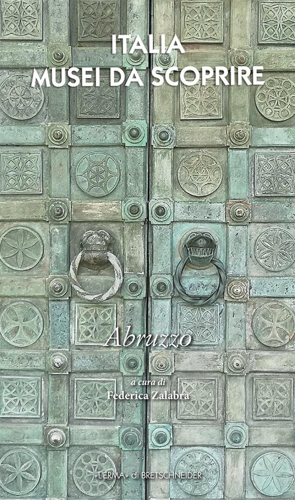 Italia. Musei da scoprire. Abruzzo - Librerie.coop