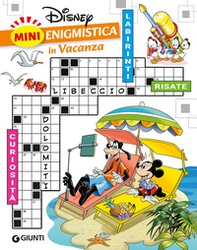 Mini enigmistica Disney in vacanza. Curiosità. Labirinti. Risate - Librerie.coop