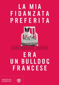 La mia fidanzata preferita era un bulldog francese - Librerie.coop