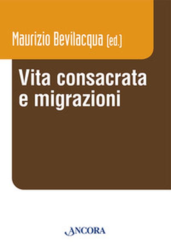 Vita consacrata e migrazioni - Librerie.coop Vita consacrata e migrazioni - Librerie.coop
