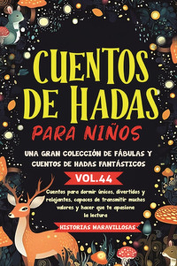 Cuentos de hadas para niños. Una gran colección de fábulas y cuentos de hadas fantásticos - Vol. 44 - Librerie.coop Cuentos de hadas para niños. Una gran colección de fábulas y cuentos de hadas fantásticos - Vol. 44 - Librerie.coop
