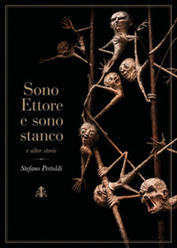 Sono Ettore e sono stanco e altre storie - Librerie.coop