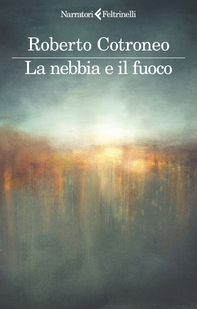 La nebbia e il fuoco - Librerie.coop
