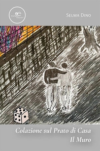 Colazione sul prato di casa. Il muro - Librerie.coop