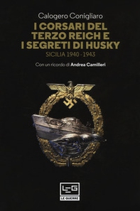 I corsari del Terzo Reich e i segreti di Husky. Sicilia (1940-1943) - Librerie.coop