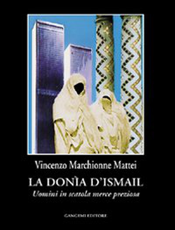 La Donìa di Ismail. Uomini in scatola merce preziosa - Librerie.coop La Donìa di Ismail. Uomini in scatola merce preziosa - Librerie.coop