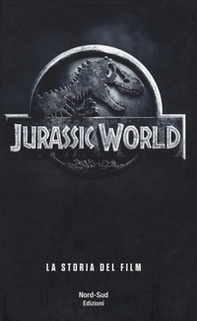 Jurassic world. La storia del film - Librerie.coop