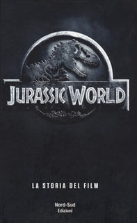 Jurassic world. La storia del film - Librerie.coop Jurassic world. La storia del film - Librerie.coop
