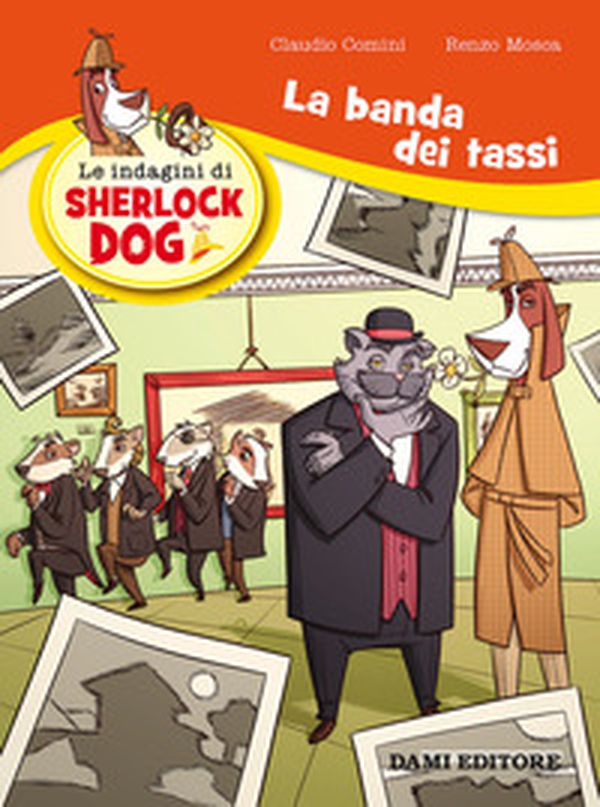 La banda dei tassi. Le indagini di Sherlock Dog - Librerie.coop La banda dei tassi. Le indagini di Sherlock Dog - Librerie.coop