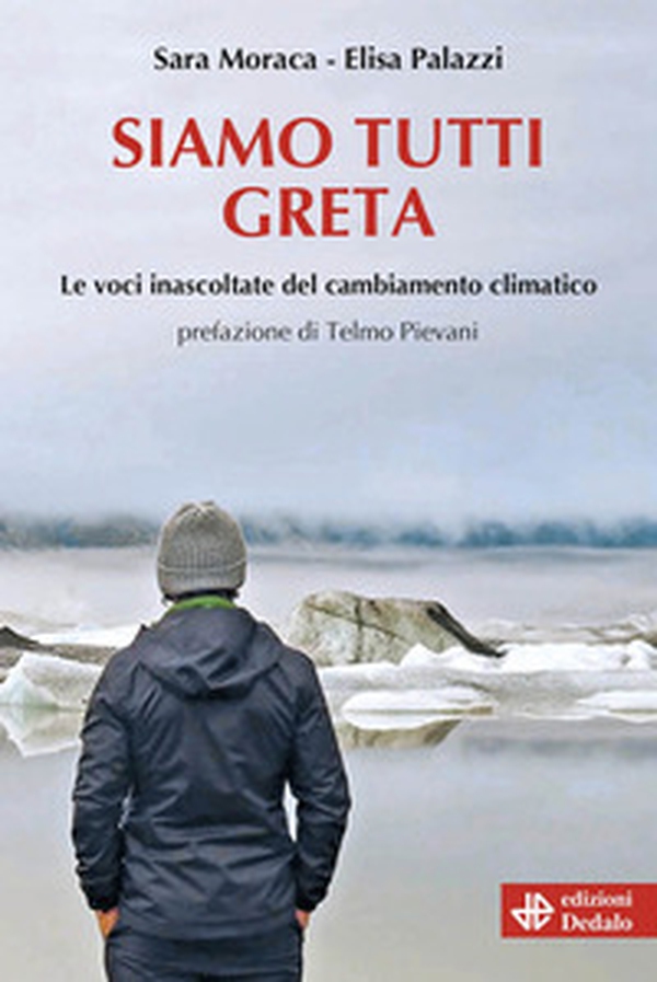 Siamo tutti Greta. Le voci inascoltate del cambiamento climatico - Librerie.coop Siamo tutti Greta. Le voci inascoltate del cambiamento climatico - Librerie.coop