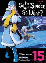 So I'm a spider, so what? - Vol. 15 - Librerie.coop