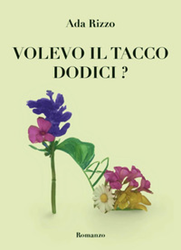 Volevo il tacco dodici? - Librerie.coop Volevo il tacco dodici? - Librerie.coop