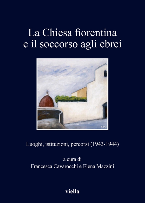La Chiesa fiorentina e il soccorso agli ebrei - Librerie.coop La Chiesa fiorentina e il soccorso agli ebrei - Librerie.coop