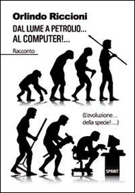 Dal lume a petrolio... al computer!... (L'evoluzione... della specie!...) - Librerie.coop