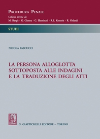 La persona alloglotta sottoposta alle indagini e la traduzione degli atti - e-Book - Librerie.coop