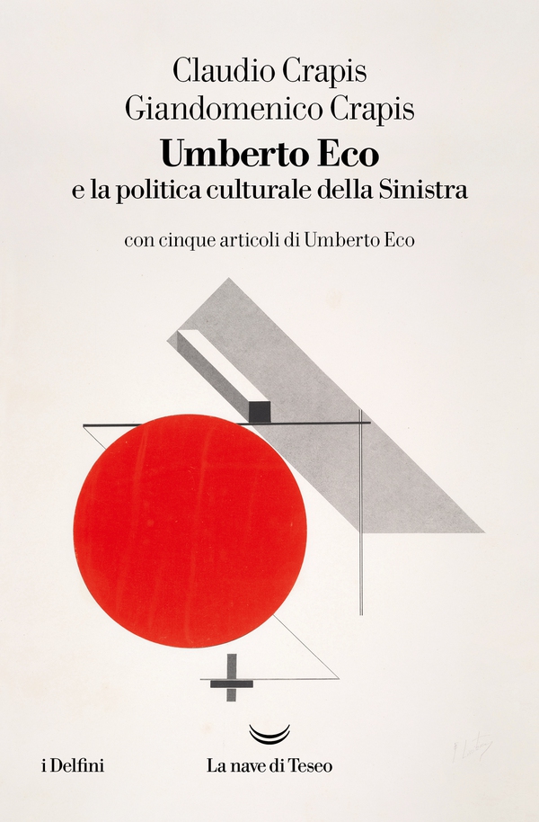 Umberto Eco e la politica culturale della Sinistra - Librerie.coop Umberto Eco e la politica culturale della Sinistra - Librerie.coop