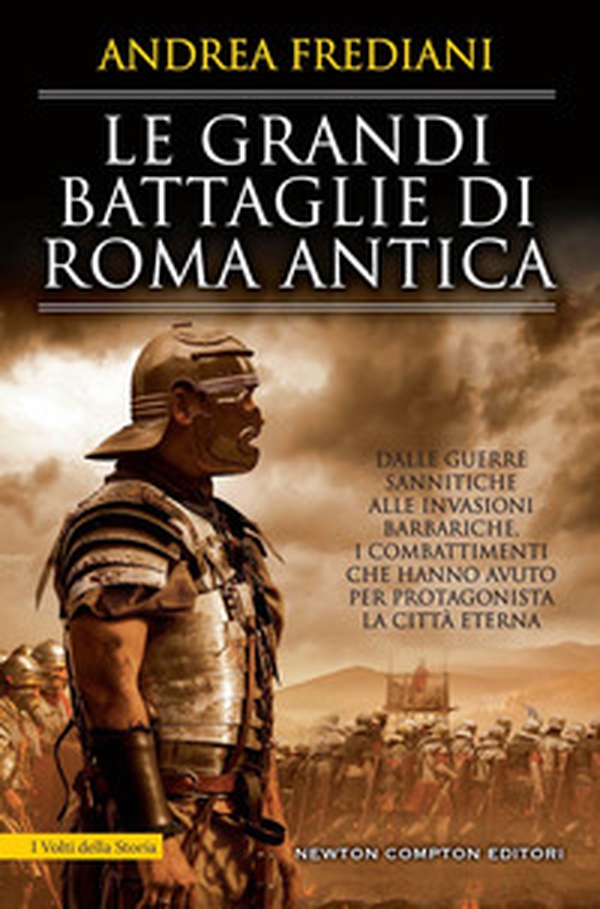 Le grandi battaglie di Roma antica. Dalle guerre sannitiche alle invasioni barbariche, i combattimenti e gli scontri che hanno avuto per protagonista la città eterna - Librerie.coop Le grandi battaglie di Roma antica. Dalle guerre sannitiche alle invasioni barbariche, i combattimenti e gli scontri che hanno avuto per protagonista la città eterna - Librerie.coop