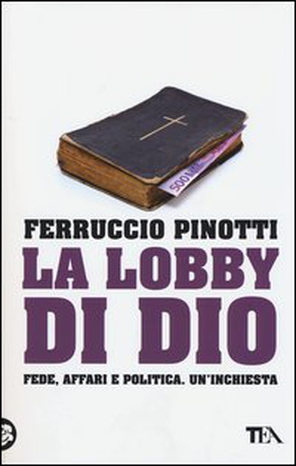 La lobby di Dio. Fede, affari e politica. Un'inchiesta - Librerie.coop La lobby di Dio. Fede, affari e politica. Un'inchiesta - Librerie.coop