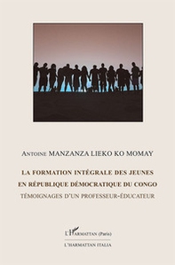 La formation intégrale des jeunes en république démocratique du Congo. Témoignage d'un professeur-éducateur - Librerie.coop