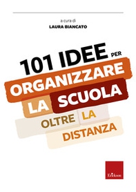 101 idee per organizzare la scuola oltre la distanza - Librerie.coop