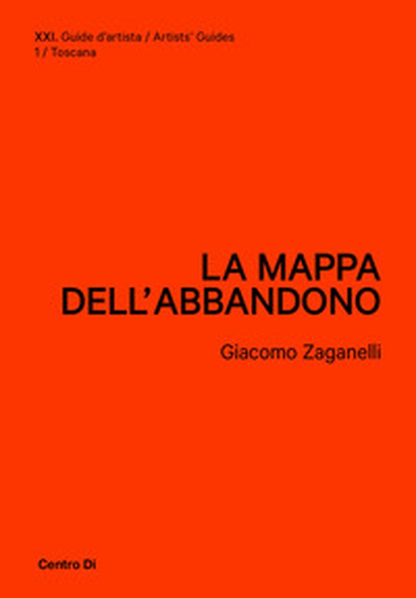 Toscana. La mappa dell'abbandono - Librerie.coop Toscana. La mappa dell'abbandono - Librerie.coop