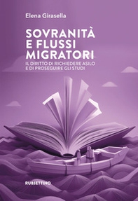Sovranità e flussi migratori. Il diritto di richiedere asilo e di proseguire gli studi - Librerie.coop Sovranità e flussi migratori. Il diritto di richiedere asilo e di proseguire gli studi - Librerie.coop