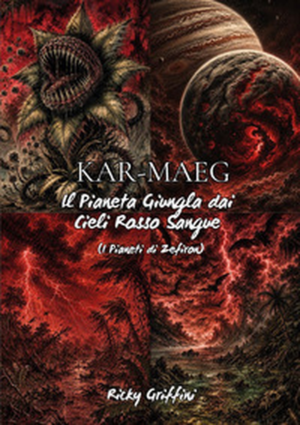 Kar-Maeg: il pianeta giungla dai cieli rosso sangue (i pianeti di Zefiron) - Librerie.coop