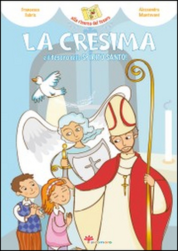 La cresima e il tesoro dello Spirito Santo! - Librerie.coop La cresima e il tesoro dello Spirito Santo! - Librerie.coop