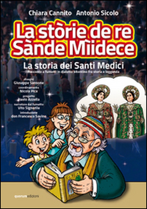 La stòrie de re Sànde Mìidece (La storia dei santi medici). Racconto a fumetti in dialetto bitontino fra storia e leggenda - Librerie.coop La stòrie de re Sànde Mìidece (La storia dei santi medici). Racconto a fumetti in dialetto bitontino fra storia e leggenda - Librerie.coop