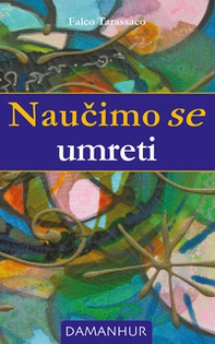 Naucimo se umreti. Ediz. multilingue - Librerie.coop
