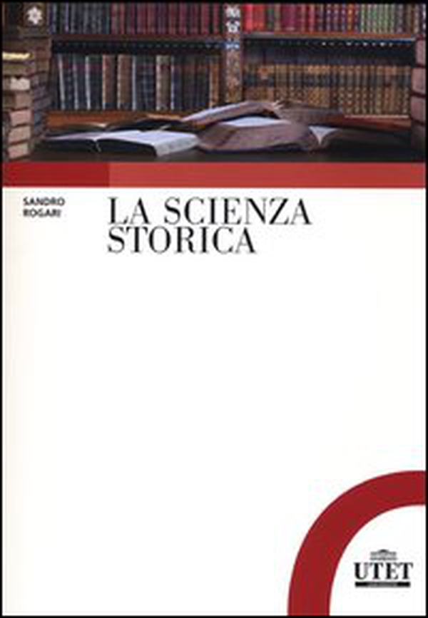 La scienza storica. Principi, metodi e percorsi di ricerca - Librerie.coop La scienza storica. Principi, metodi e percorsi di ricerca - Librerie.coop
