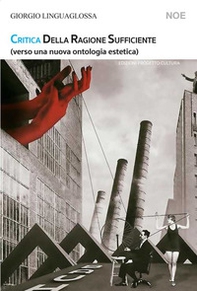 Critica della ragione sufficiente (verso una nuova ontologia estetica) - Librerie.coop Critica della ragione sufficiente (verso una nuova ontologia estetica) - Librerie.coop