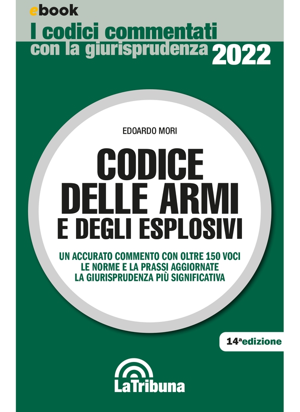 Codice delle armi e degli esplosivi - Librerie.coop Codice delle armi e degli esplosivi - Librerie.coop