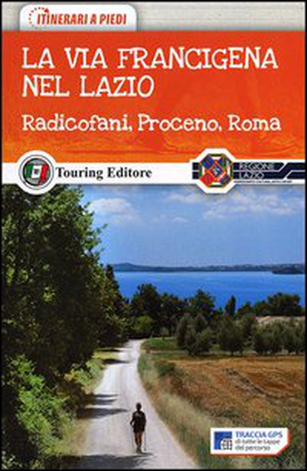 La via Francigena nel nord del Lazio. Radicofani, Proceno, Roma - Librerie.coop La via Francigena nel nord del Lazio. Radicofani, Proceno, Roma - Librerie.coop