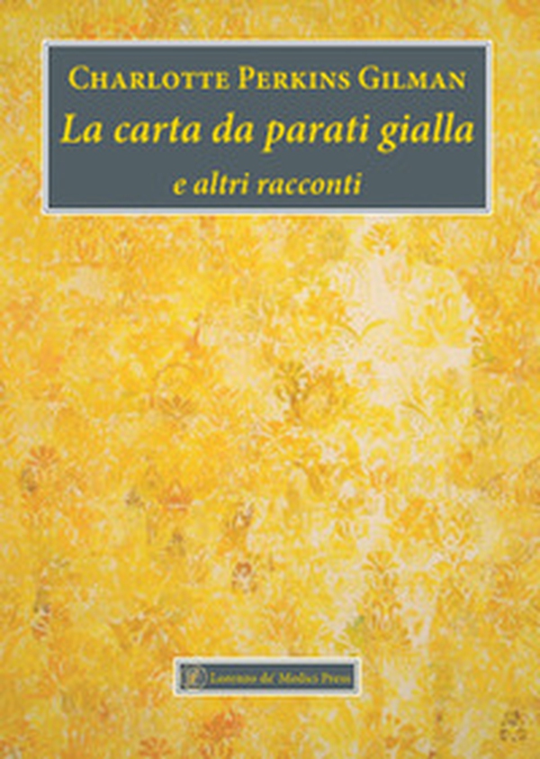 La carta da parati gialla e altri racconti - Librerie.coop La carta da parati gialla e altri racconti - Librerie.coop