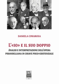 L'«Io» e il suo doppio. Analisi e interpretazione dell'opera pirandelliana in chiave psico-esistenziale - Librerie.coop