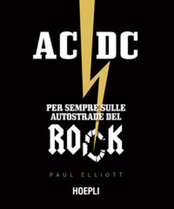 AC/DC. Per sempre sulle autostrade del rock - Librerie.coop AC/DC. Per sempre sulle autostrade del rock - Librerie.coop