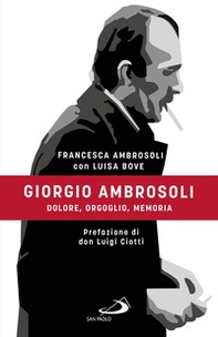 Giorgio Ambrosoli. Dolore, orgoglio, memoria - Librerie.coop Giorgio Ambrosoli. Dolore, orgoglio, memoria - Librerie.coop