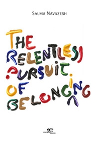 The relentless pursuit of belonging - Librerie.coop